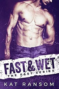 Fast & Wet (The Fast 2) by Kat Ransom