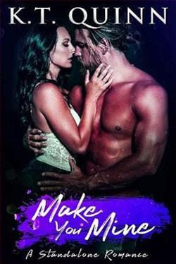 Make You Mine by K.T. Quinn