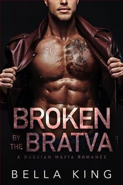 Broken By the Bratva by Bella King